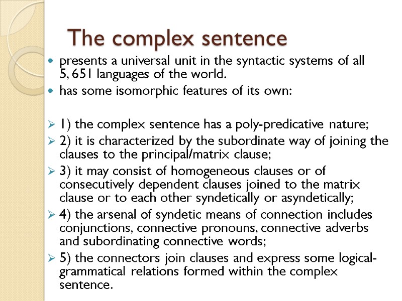 The complex sentence   presents a universal unit in the syntactic systems of